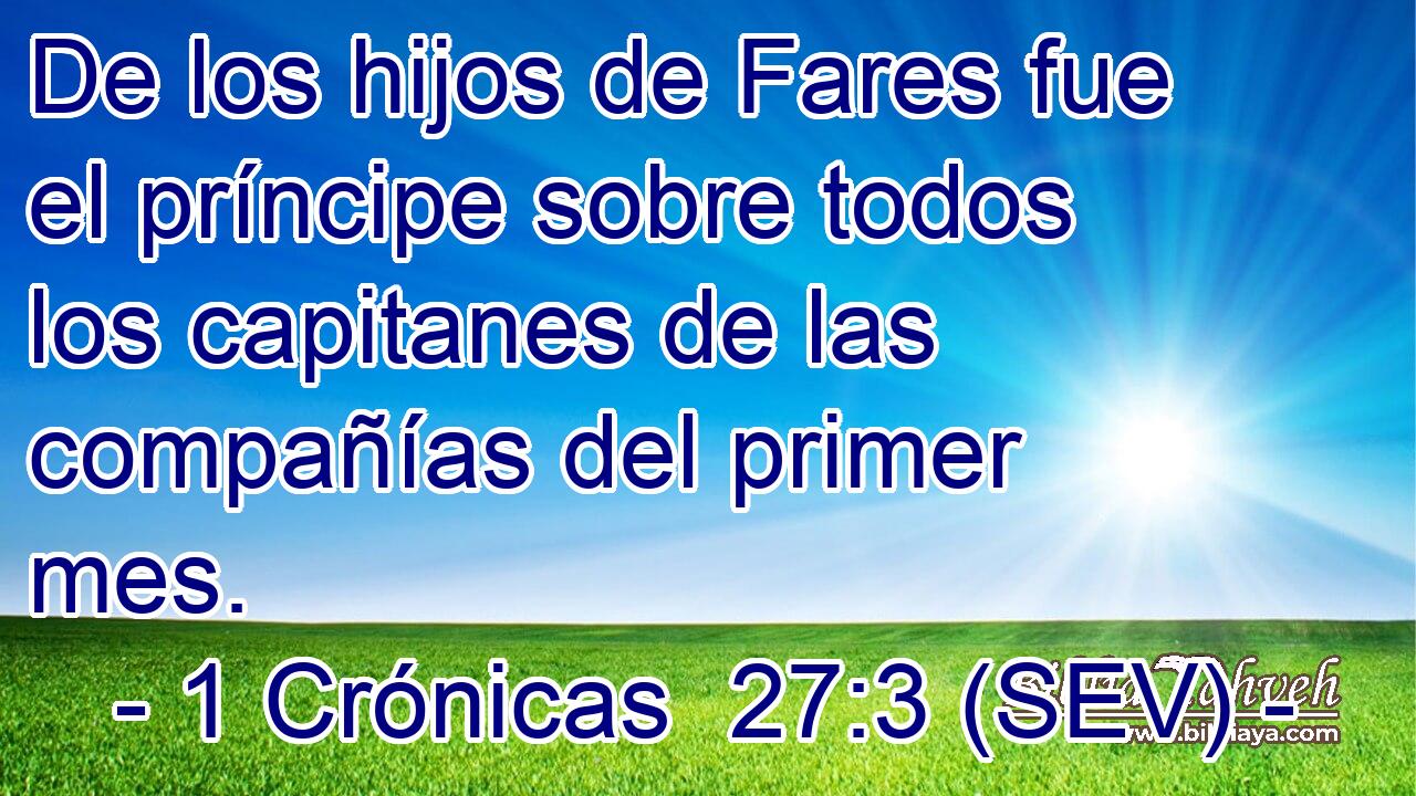 De los hijos de Fares fue el príncipe sobre todos los capitanes de las compañías del primer mes.