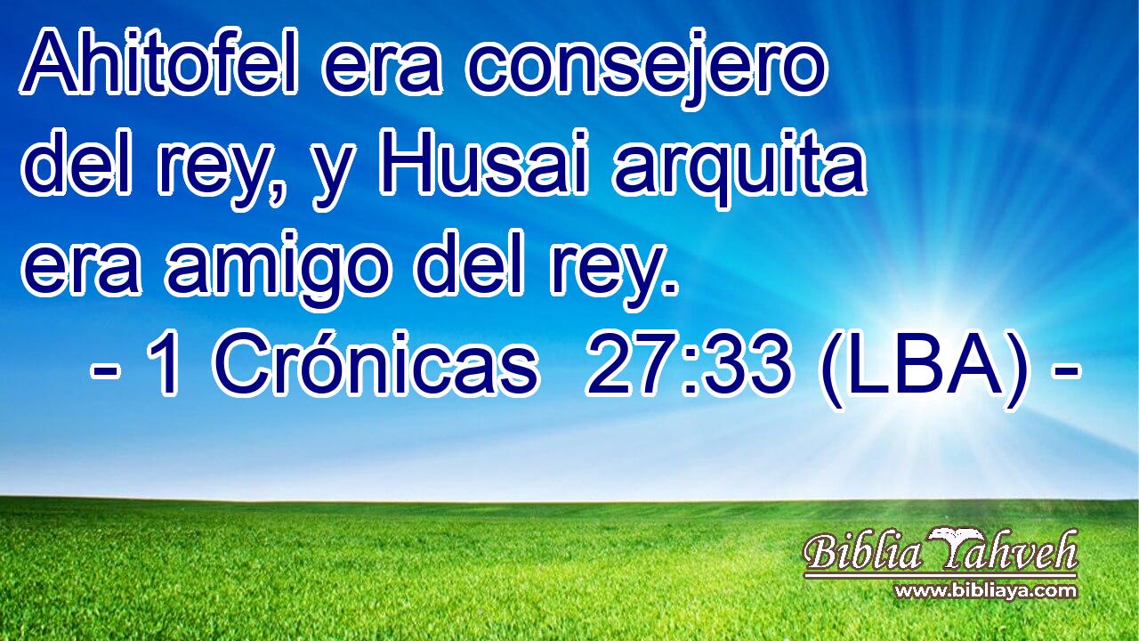 Ahitofel era consejero del rey, y Husai arquita era amigo del rey.