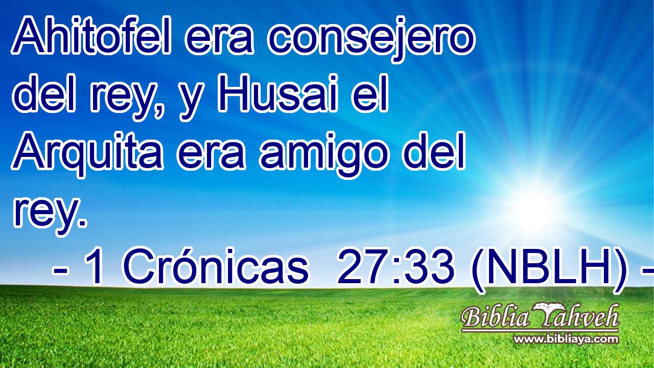  Ahitofel era consejero del rey, y Husai el Arquita era amigo del rey. 