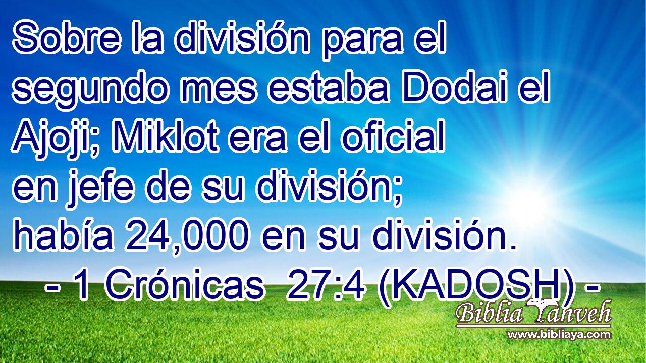  Sobre la división para el segundo mes estaba Dodai el Ajoji; Miklot era el oficial en jefe de su división; había 24,000 en su división. 