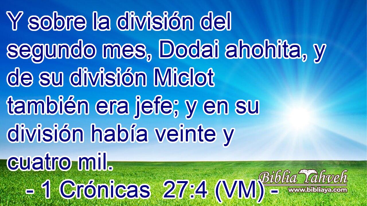  Y sobre la división del segundo mes, Dodai ahohita, y de su división Miclot también era jefe; y en su división había veinte y cuatro mil. 
