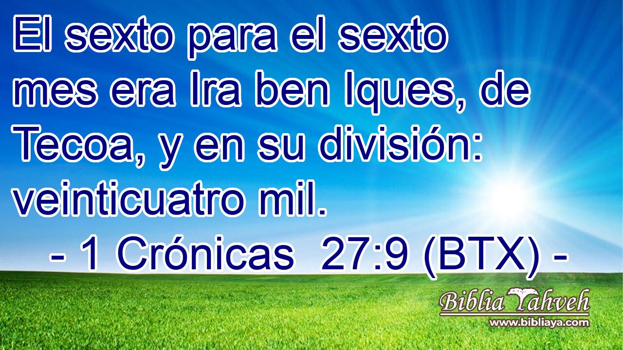 El sexto para el sexto mes era Ira ben Iques, de Tecoa, y en su división: veinticuatro mil.