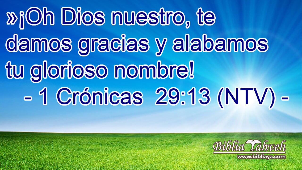 »¡Oh Dios nuestro, te damos gracias y alabamos tu glorioso nombre!
