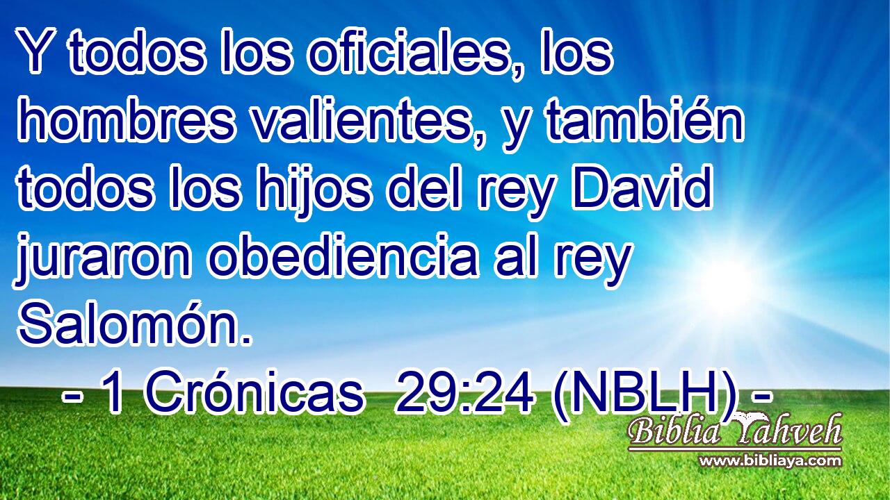  Y todos los oficiales, los hombres valientes, y también todos los hijos del rey David juraron obediencia al rey Salomón. 