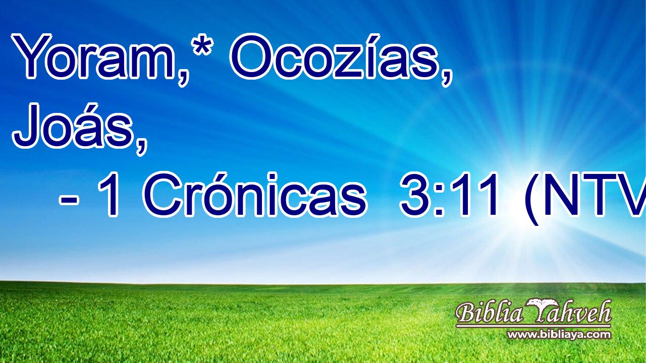 Yoram,* Ocozías, Joás,