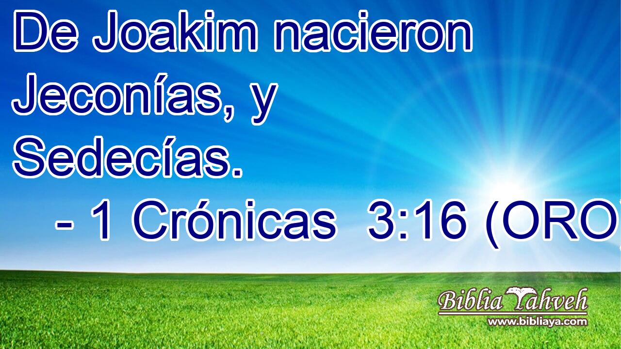  De Joakim nacieron Jeconías, y Sedecías. 
