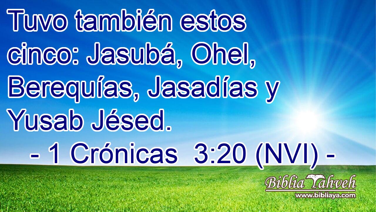  Tuvo también estos cinco: Jasubá, Ohel, Berequías, Jasadías y Yusab Jésed. 