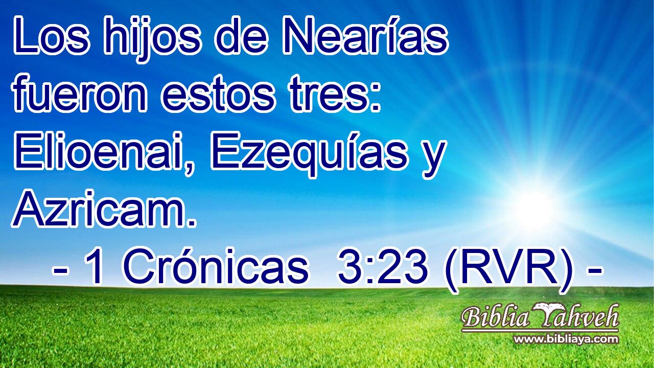 Los hijos de Nearías fueron estos tres: Elioenai, Ezequías y Azricam.