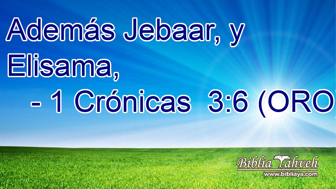  Además Jebaar, y Elisama, 