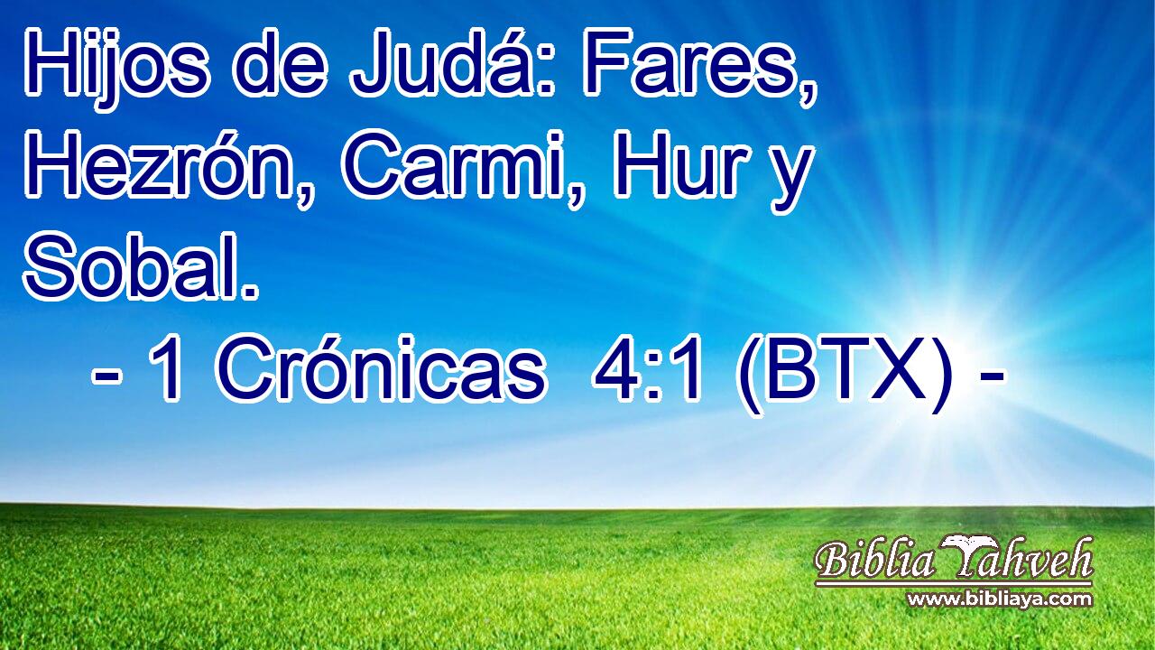 Hijos de Judá: Fares, Hezrón, Carmi, Hur y Sobal.