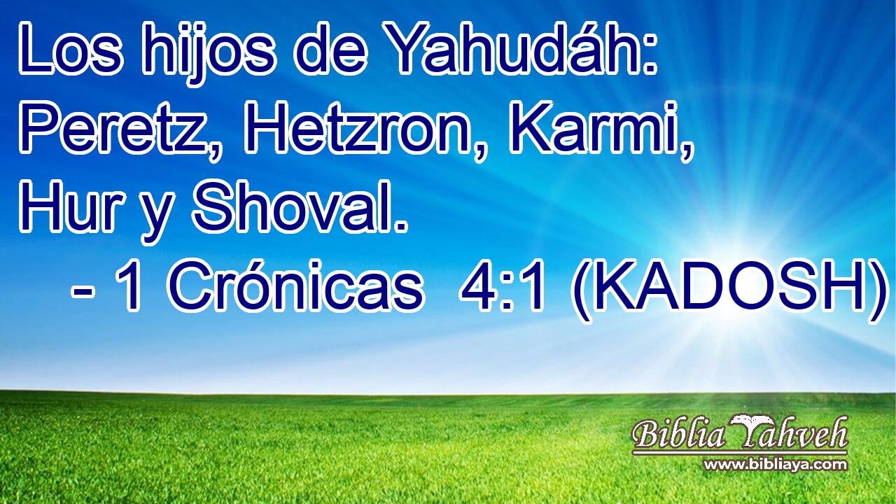  Los hijos de Yahudáh: Peretz, Hetzron, Karmi, Hur y Shoval. 