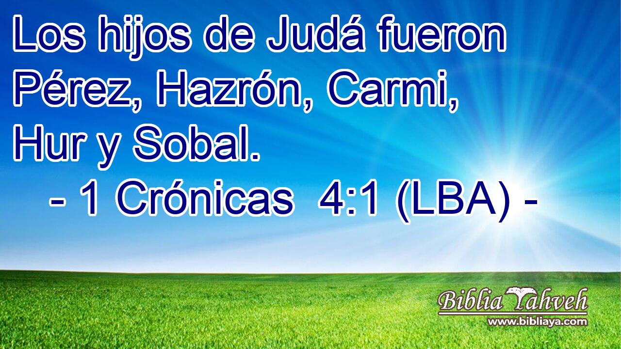 Los hijos de Judá fueron Pérez, Hazrón, Carmi, Hur y Sobal.