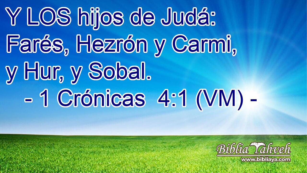  Y LOS hijos de Judá: Farés, Hezrón y Carmi, y Hur, y Sobal. 