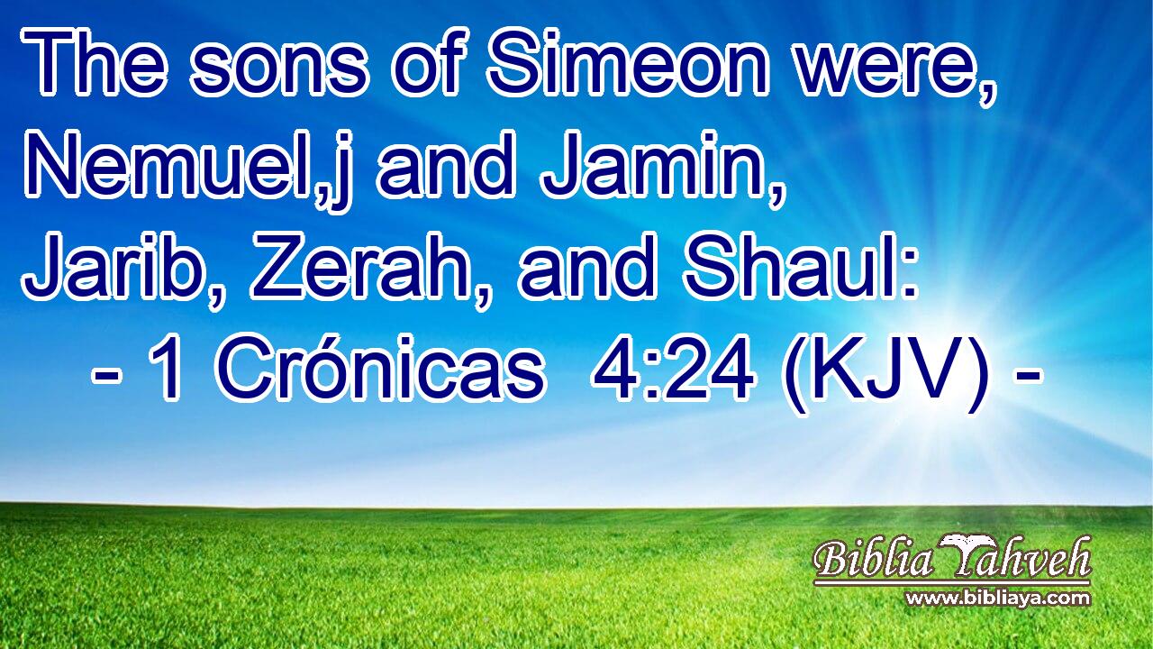 The sons of Simeon were, Nemuel,j and Jamin, Jarib, Zerah, and Shaul:
