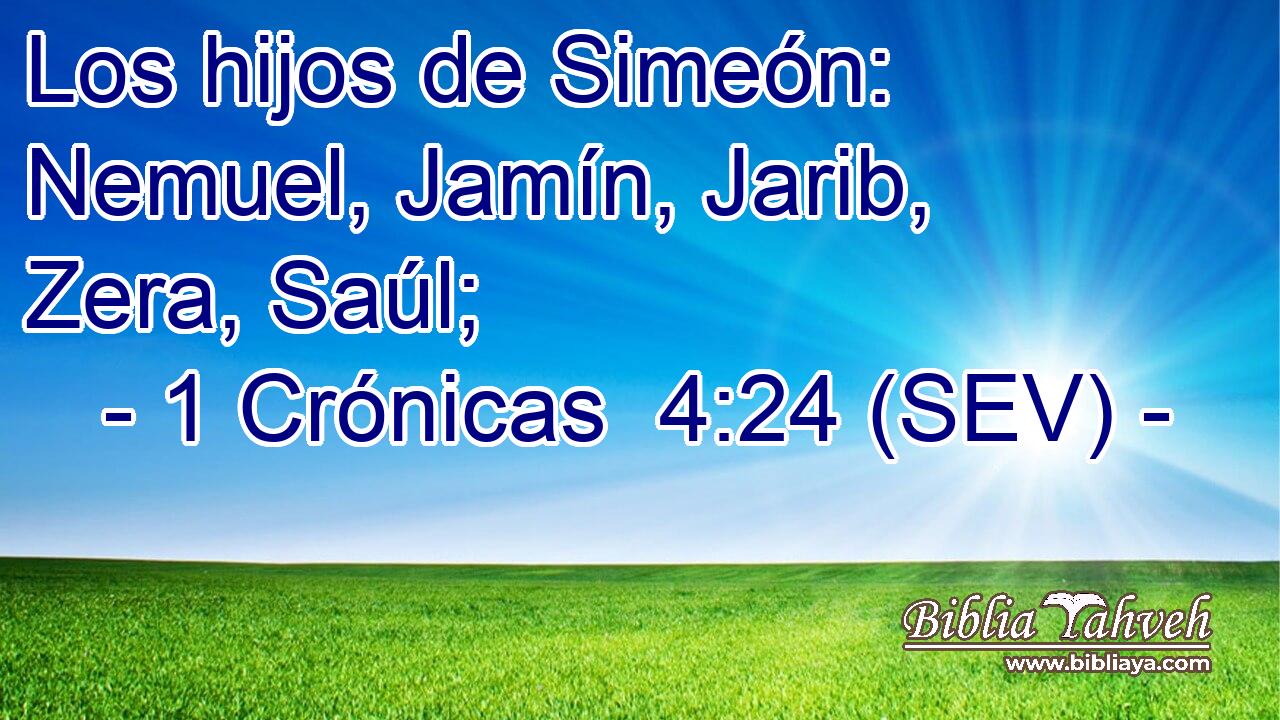 Los hijos de Simeón: Nemuel, Jamín, Jarib, Zera, Saúl;