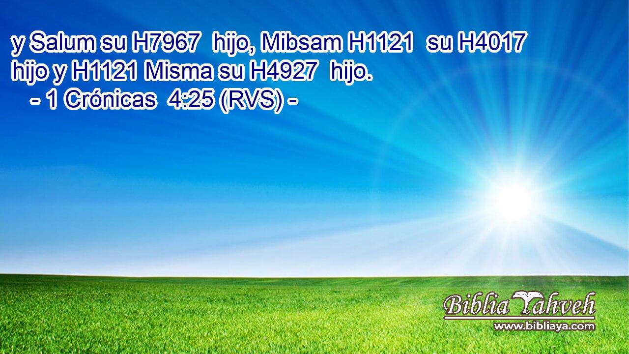 y Salum su H7967  hijo, Mibsam H1121  su H4017  hijo y H1121 Misma su H4927  hijo. 