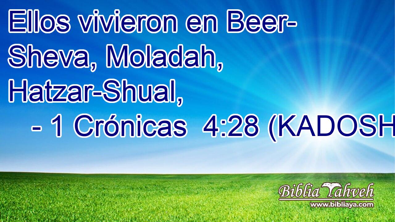  Ellos vivieron en Beer- Sheva, Moladah, Hatzar-Shual, 