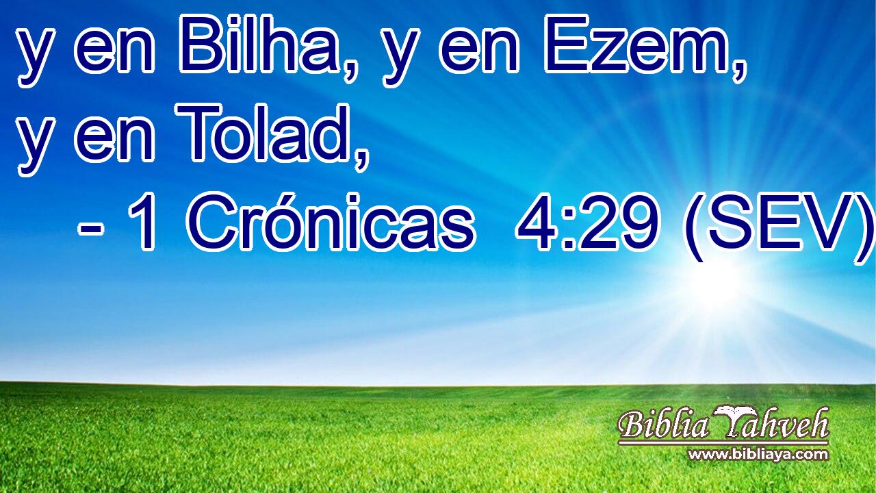 y en Bilha, y en Ezem, y en Tolad,