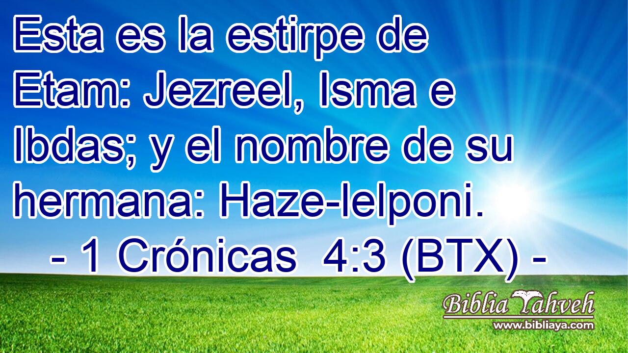 Esta es la estirpe de Etam: Jezreel, Isma e Ibdas; y el nombre de su hermana: Haze-lelponi.