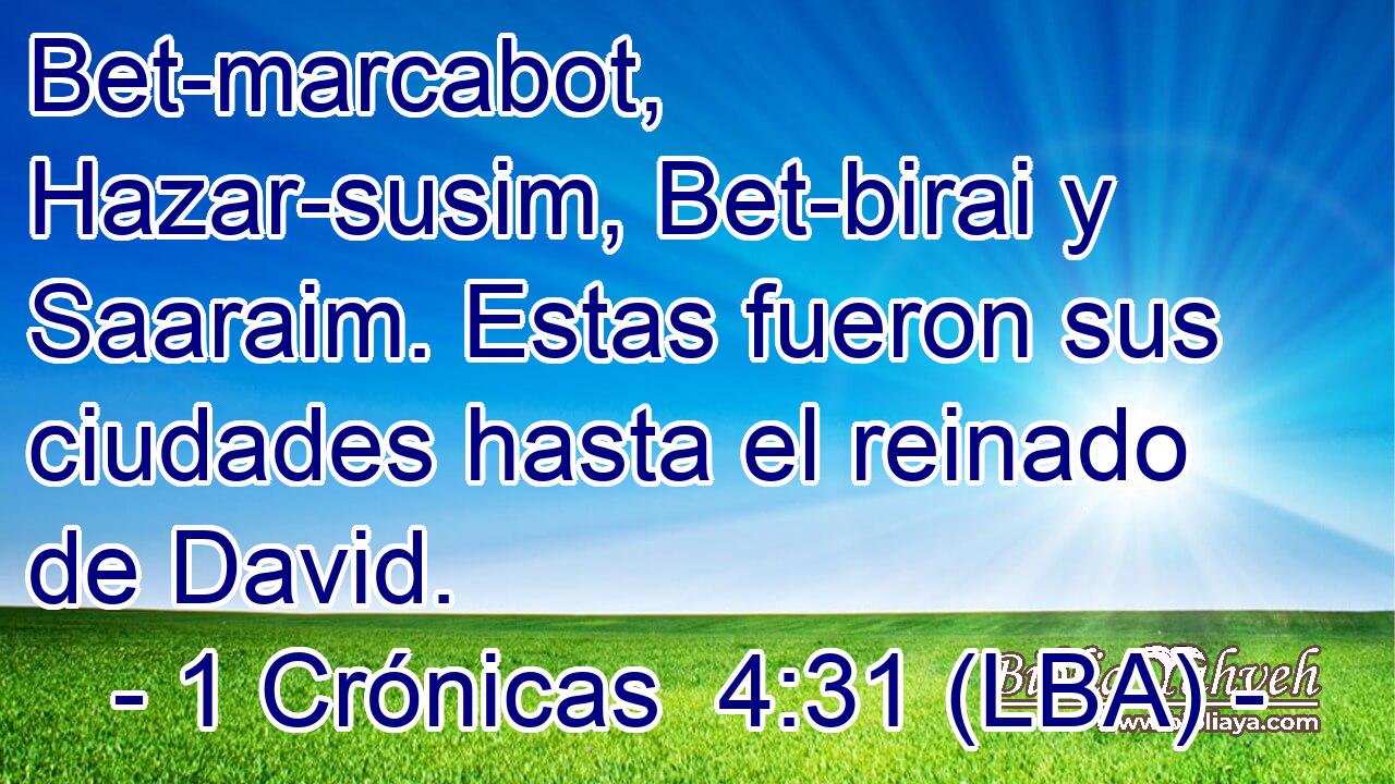 Bet-marcabot, Hazar-susim, Bet-birai y Saaraim. Estas fueron sus ciudades hasta el reinado de David.