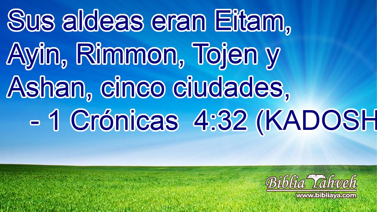  Sus aldeas eran Eitam, Ayin, Rimmon, Tojen y Ashan, cinco ciudades, 