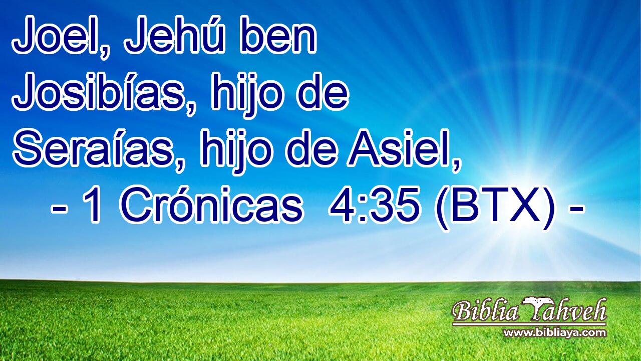 Joel, Jehú ben Josibías, hijo de Seraías, hijo de Asiel,