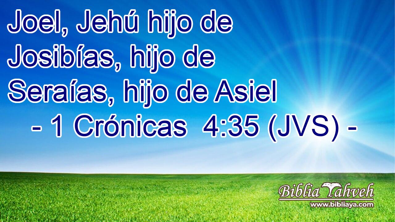Joel, Jehú hijo de Josibías, hijo de Seraías, hijo de Asiel