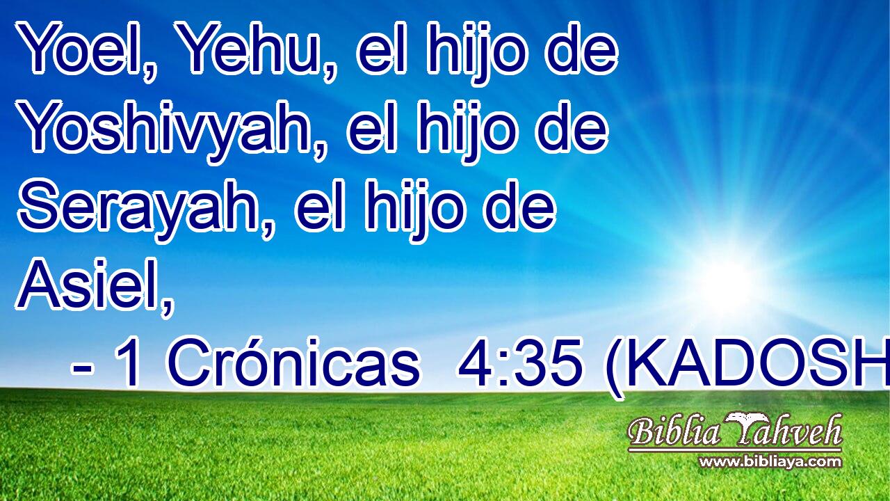  Yoel, Yehu, el hijo de Yoshivyah, el hijo de Serayah, el hijo de Asiel, 