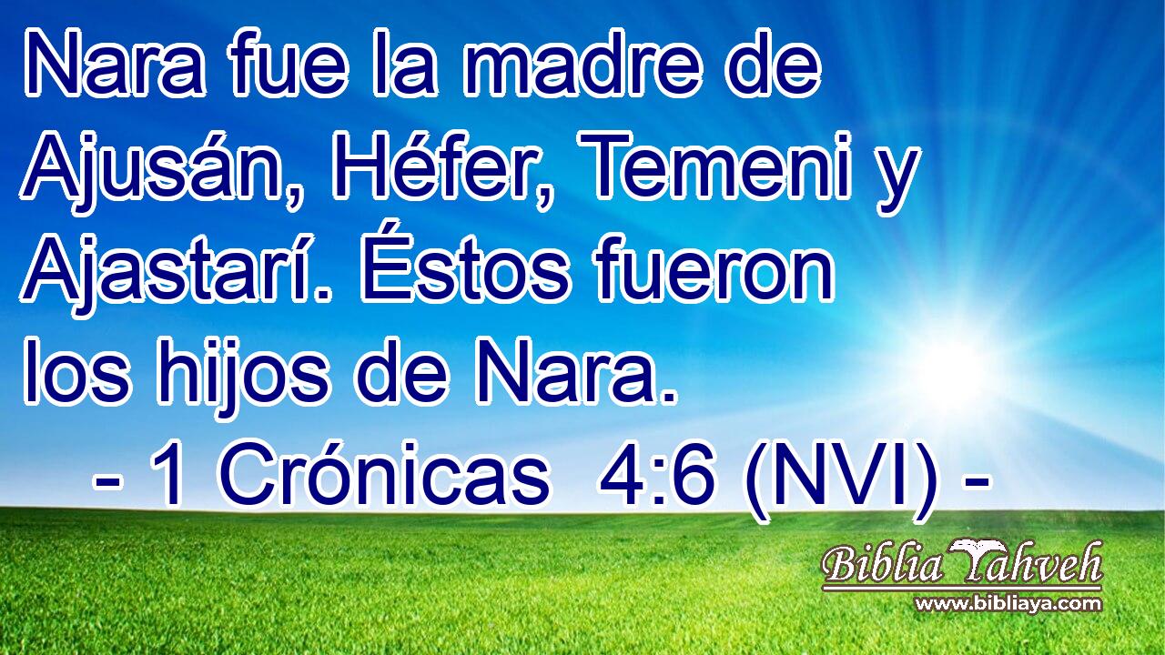  Nara fue la madre de Ajusán, Héfer, Temeni y Ajastarí. Éstos fueron los hijos de Nara. 