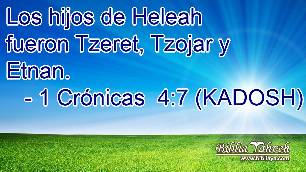  Los hijos de Heleah fueron Tzeret, Tzojar y Etnan. 
