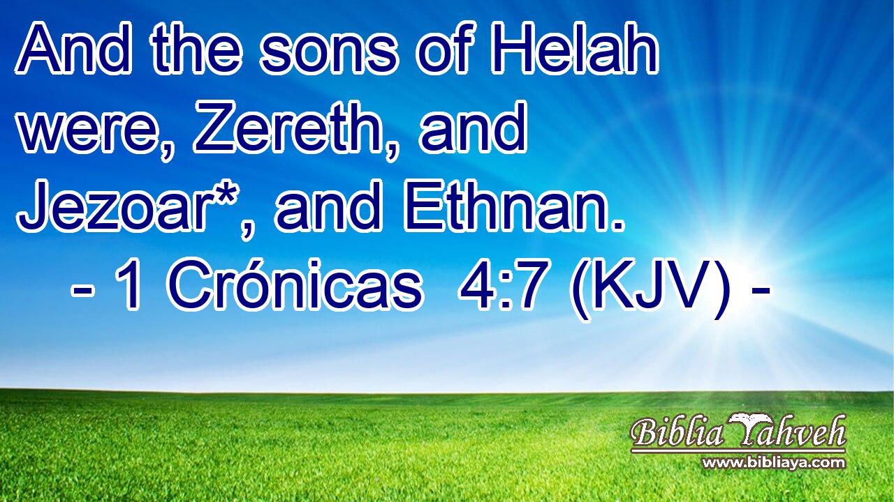 And the sons of Helah were, Zereth, and Jezoar*, and Ethnan.