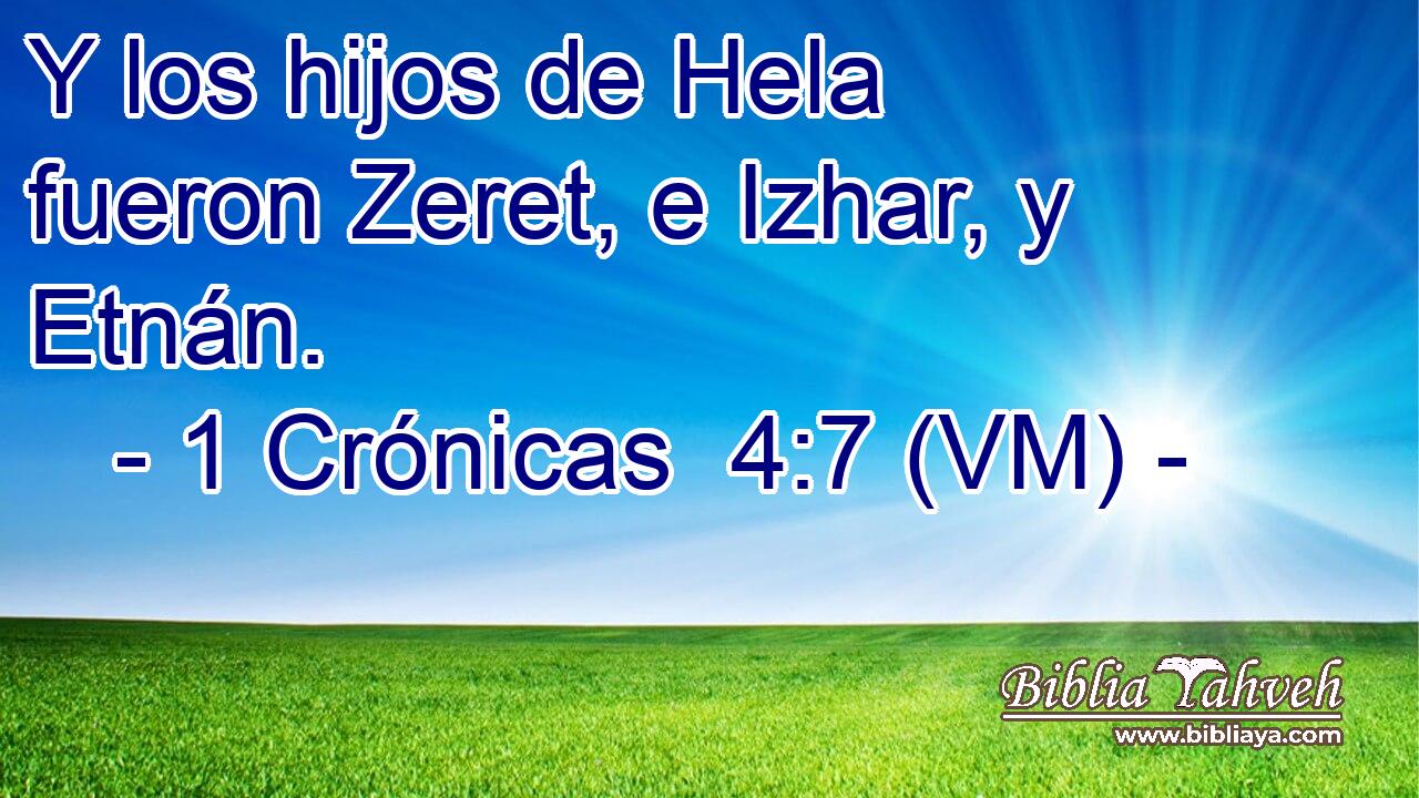  Y los hijos de Hela fueron Zeret, e Izhar, y Etnán. 