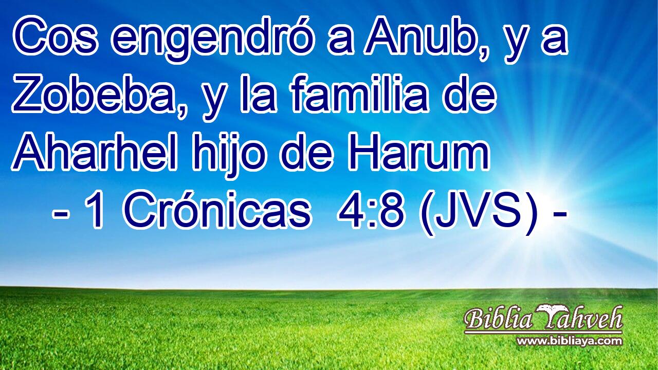 Cos engendró a Anub, y a Zobeba, y la familia de Aharhel hijo de Harum