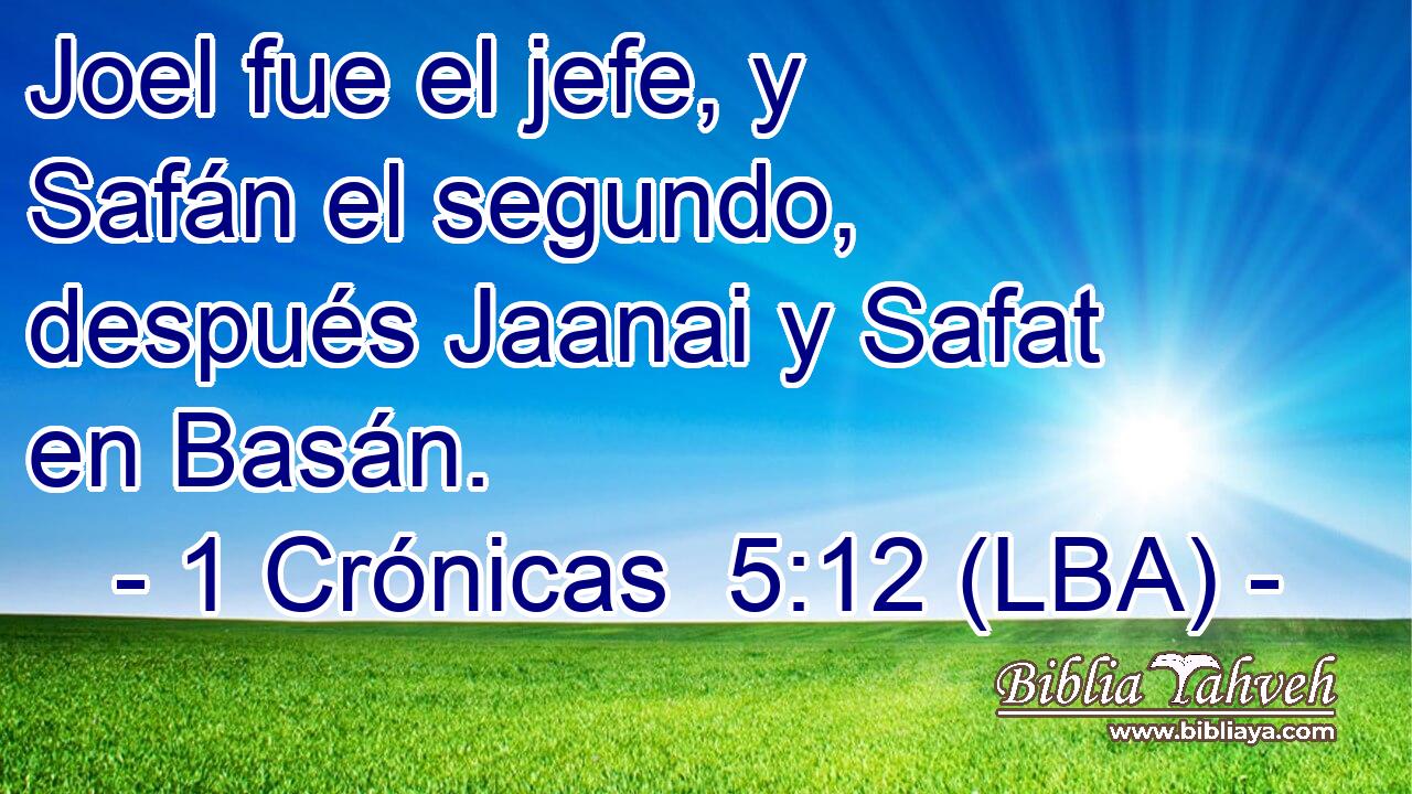 Joel fue el jefe, y Safán el segundo, después Jaanai y Safat en Basán.
