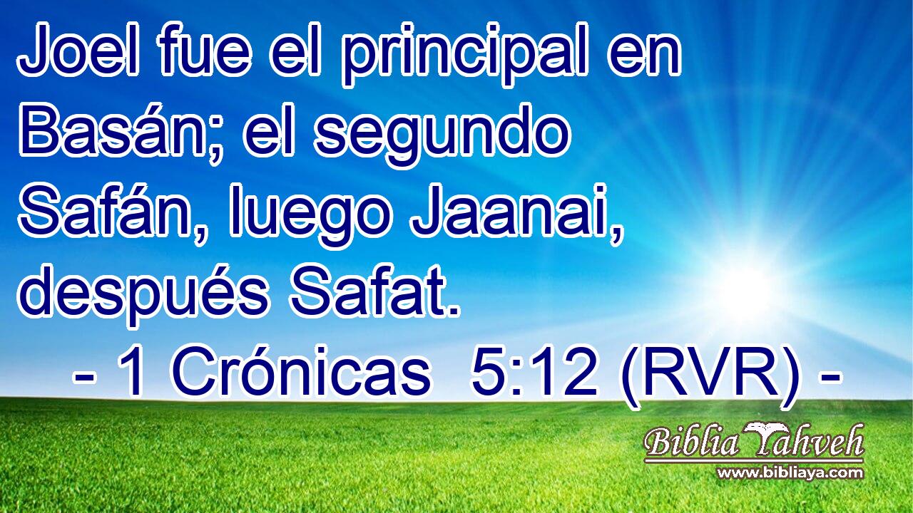 Joel fue el principal en Basán; el segundo Safán, luego Jaanai, después Safat.
