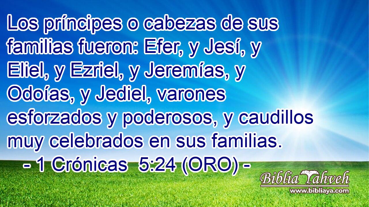  Los príncipes o cabezas de sus familias fueron: Efer, y Jesí, y Eliel, y Ezriel, y Jeremías, y Odoías, y Jediel, varones esforzados y poderosos, y caudillos muy celebrados en sus familias. 