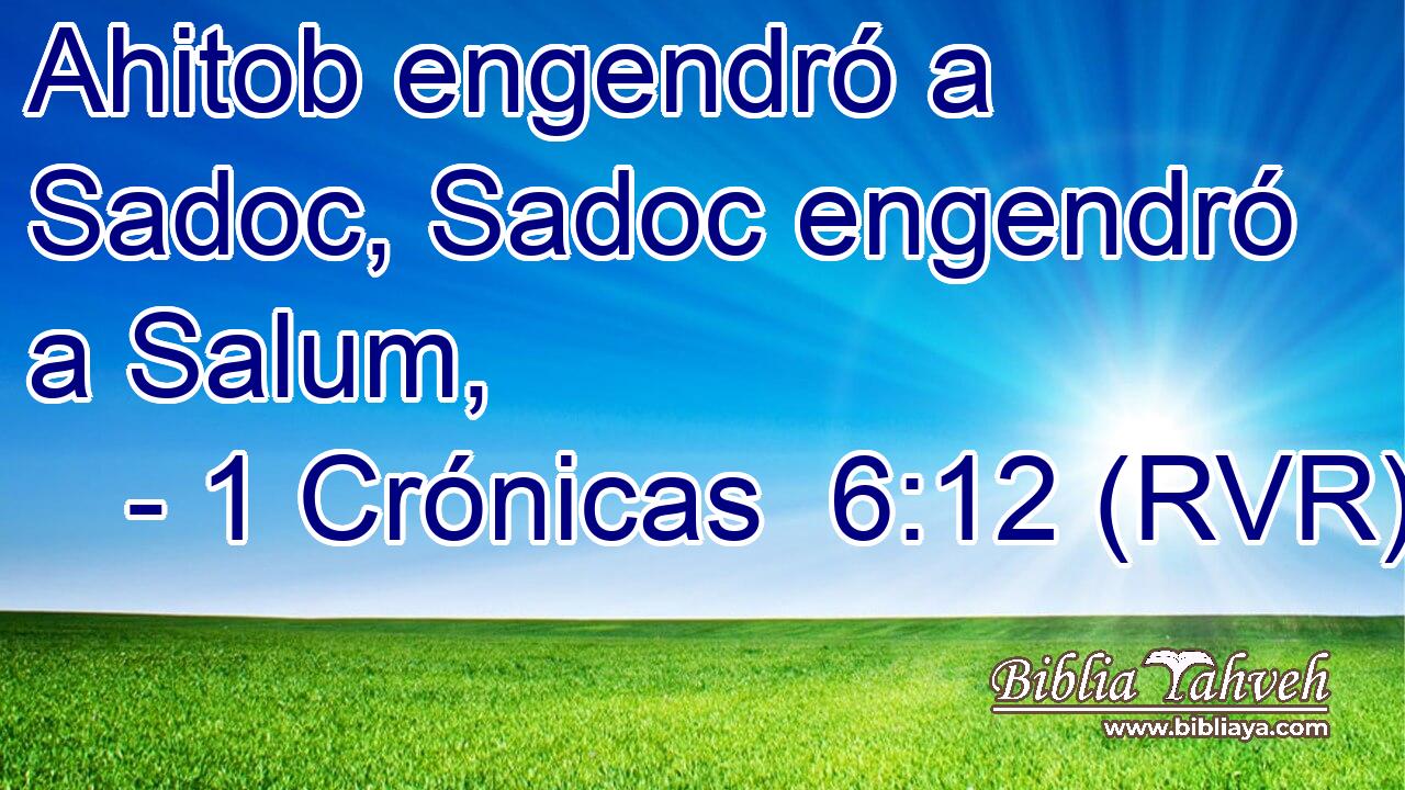 Ahitob engendró a Sadoc, Sadoc engendró a Salum,