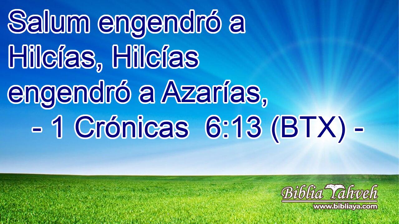 Salum engendró a Hilcías, Hilcías engendró a Azarías,