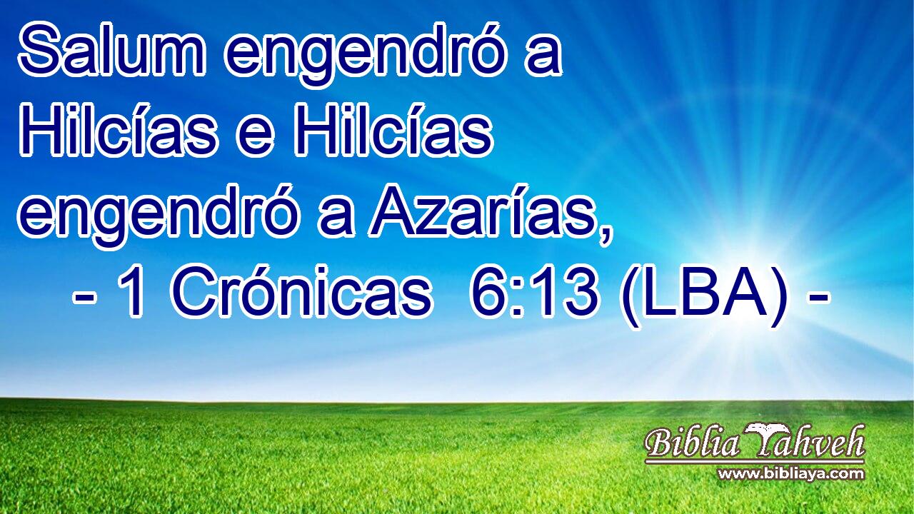 Salum engendró a Hilcías e Hilcías engendró a Azarías,