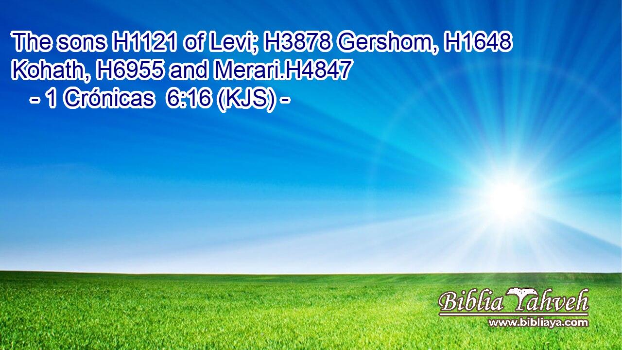 The sons H1121 of Levi; H3878 Gershom, H1648 Kohath, H6955 and Merari.H4847