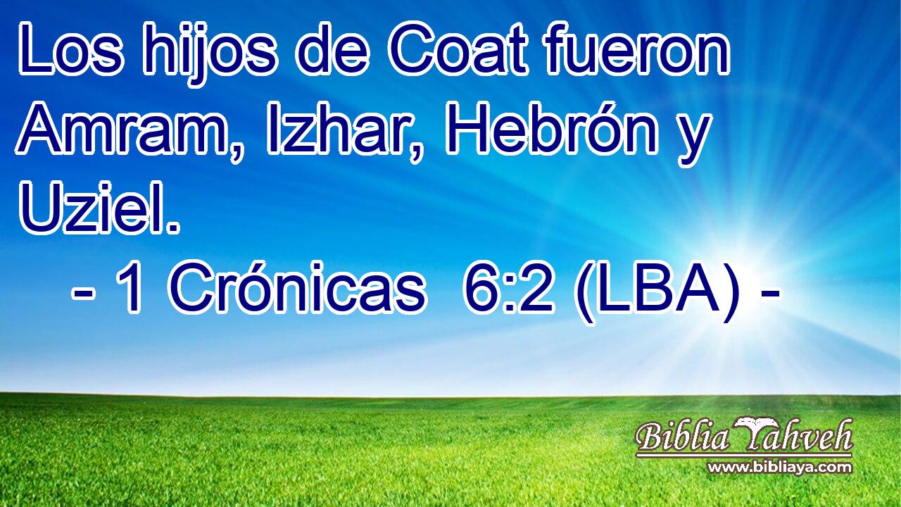 Los hijos de Coat fueron Amram, Izhar, Hebrón y Uziel.