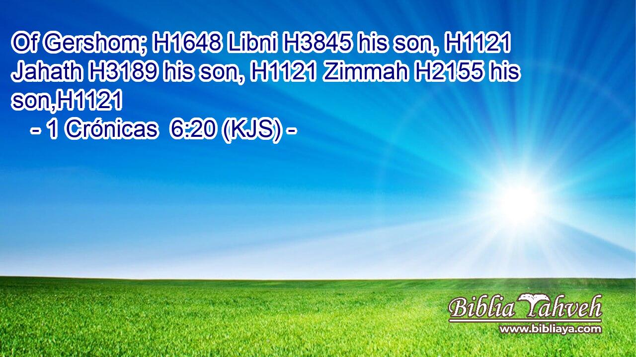 Of Gershom; H1648 Libni H3845 his son, H1121 Jahath H3189 his son, H1121 Zimmah H2155 his son,H1121