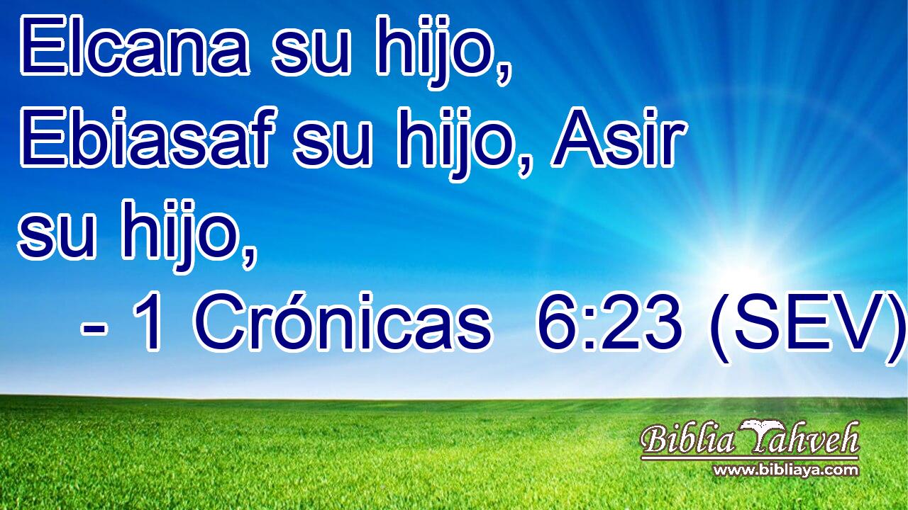 Elcana su hijo, Ebiasaf su hijo, Asir su hijo,