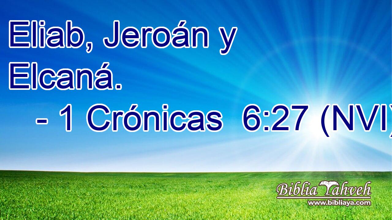  Eliab, Jeroán y Elcaná. 