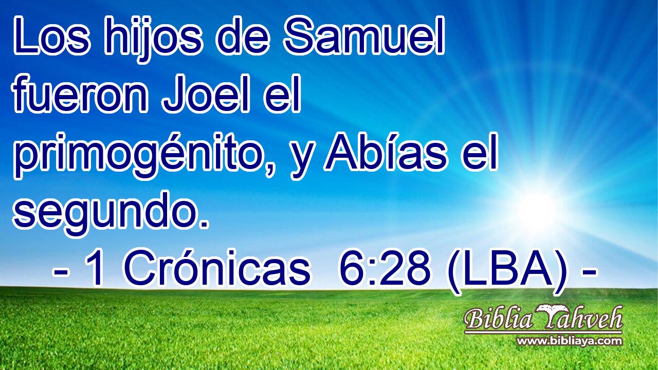 Los hijos de Samuel fueron Joel el primogénito, y Abías el segundo.