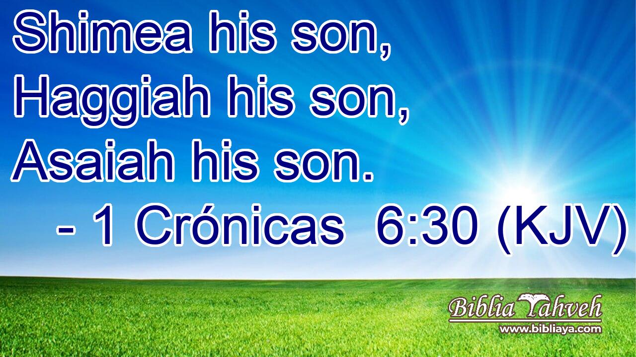 Shimea his son, Haggiah his son, Asaiah his son.