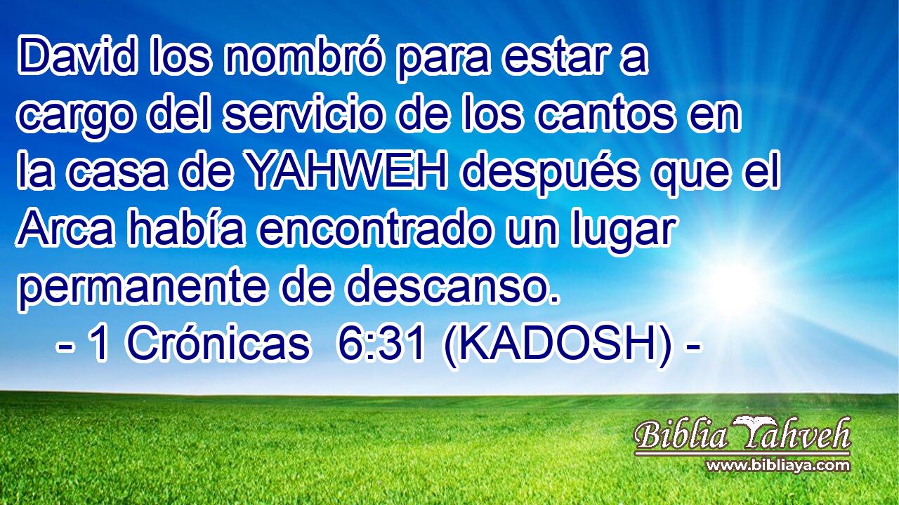  David los nombró para estar a cargo del servicio de los cantos en la casa de YAHWEH después que el Arca había encontrado un lugar permanente de descanso. 