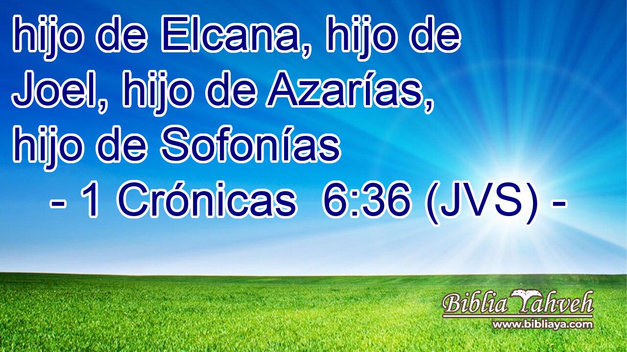hijo de Elcana, hijo de Joel, hijo de Azarías, hijo de Sofonías