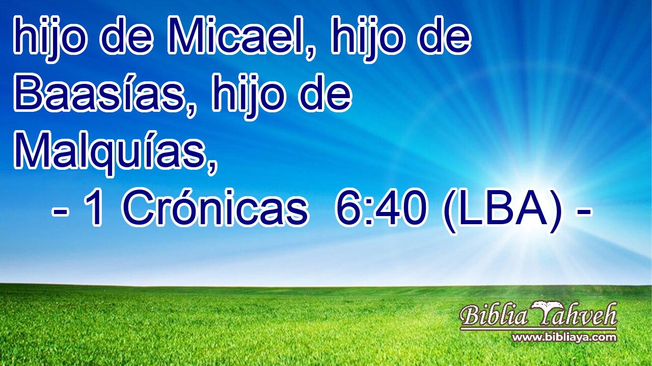 hijo de Micael, hijo de Baasías, hijo de Malquías,