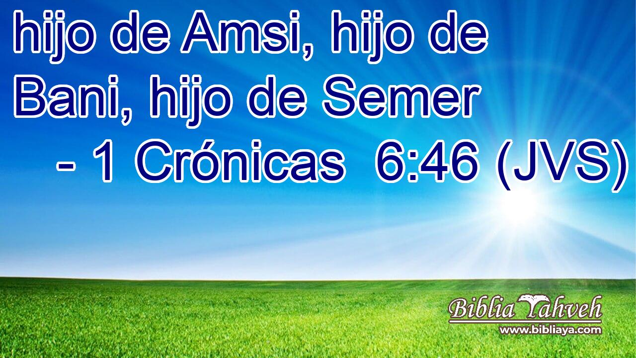 hijo de Amsi, hijo de Bani, hijo de Semer